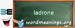 WordMeaning blackboard for ladrone